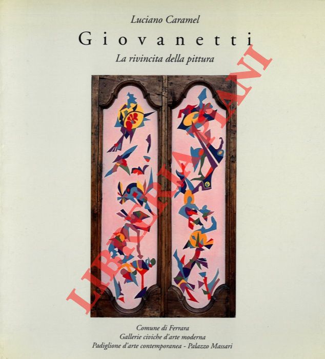 CARAMEL Luciano - - Giovanetti. La rivincita della pittura.