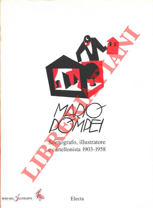 (Comune di Ferrara) - - Mario Pompei. Scenografo, illustratore e cartellonista 1903-1958. A cura di Paola Pallottino.