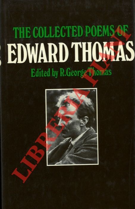 THOMAS Edward - - The Collected Poems of Edward Thomas. Edited and Introduced by R. George Thomas.