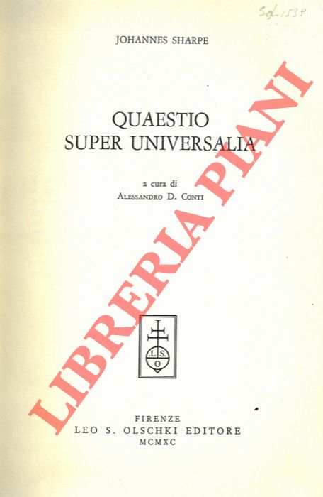 SHARPE Johannes - - Quaestio super universalia. A cura di Alessandro D. Conti.