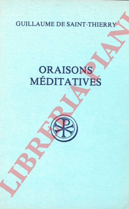 SAINT-THIERRY, Guillaume De - - Oraisons mditatives. Introduction, texte critique et  traduction par Dom Jacques Hourlier.