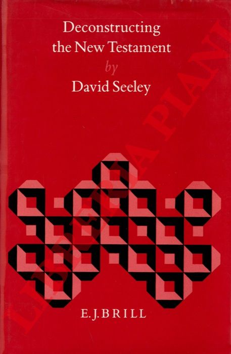 SEELEY David - - Deconstructing the New Testament.