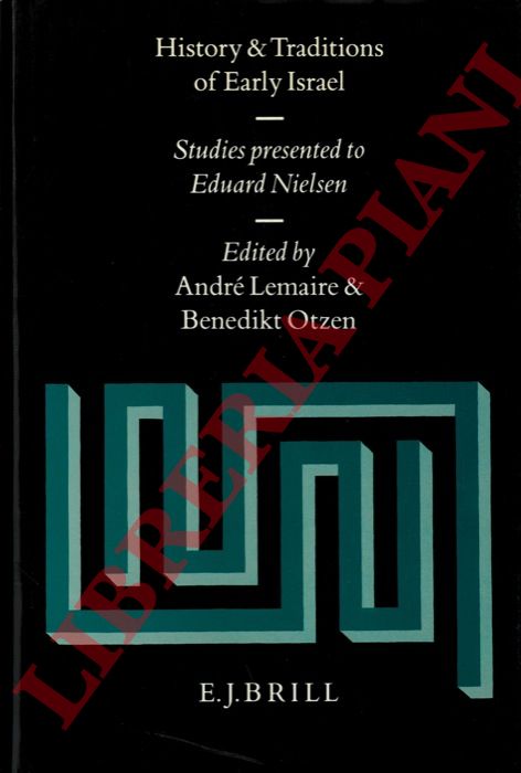 (LEMAIRE Andr - OTZEN Benedikt) - - History and Traditions of Early Israel. Studies presented to Eduard Nielsen May 8th 1993.
