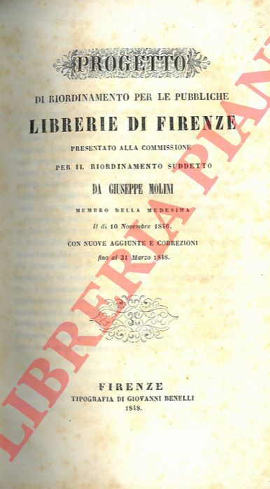 MOLINI Giuseppe - - Progetto di riordinamento per le pubbliche librerie di Firenze ...