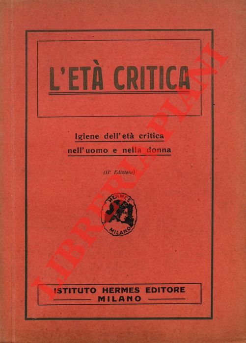 - - L'et critica. Igiene dell'et critica nell'uomo e nella donna.