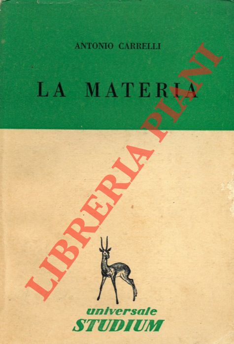 CARRELLI Antonio - - La materia.