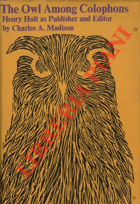 MADISON Charles A. - - The owl among colophons. Henry Holt as Publisher and Editore.