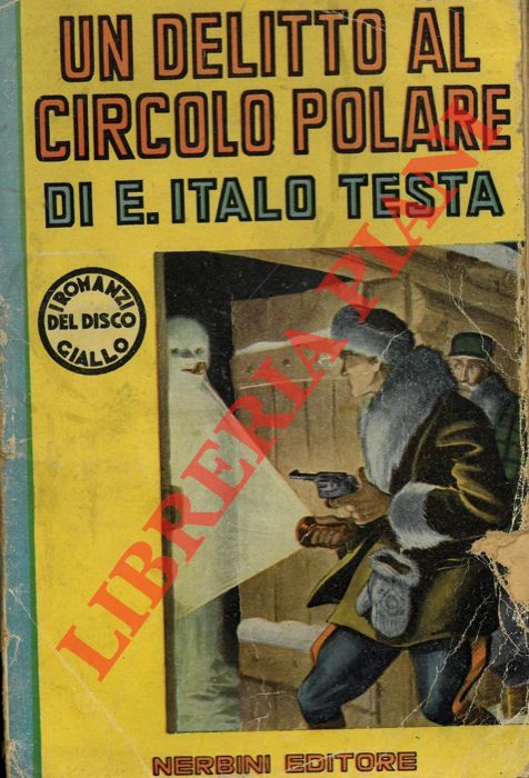 TESTA E. Italo - - Un delitto al Circolo Polare.