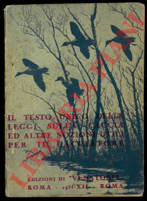 - - Il Testo unico delle leggi sulla caccia ed altre nozioni utili per i cacciatori.