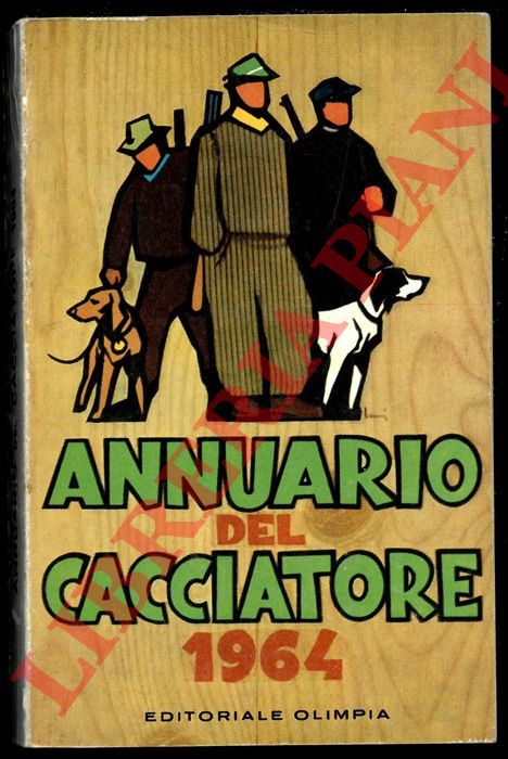 - - Annuario del cacciatore 1964.