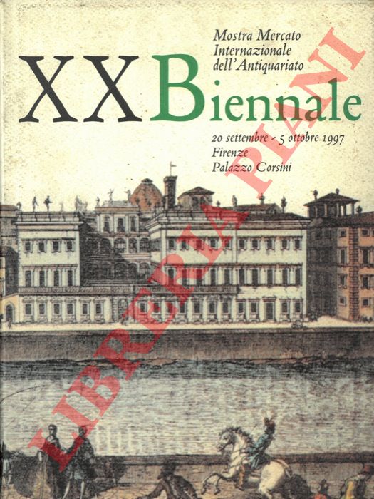 - - XXa Biennale Mostra Mercato Internazionale dell' Antiquariato. 20 Settembre - 5 Ottobre 1997. Citt di Firenze - Palazzo Corsini.
