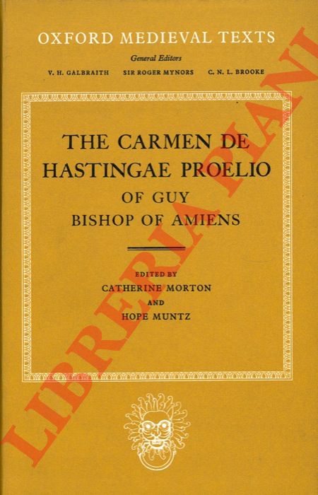 Guy Bishop of Amiens - - The Carmen de Hasingae Proelio of Guy Bishop of Amiens. Edited by Caherine Morton and Hope Muntz.