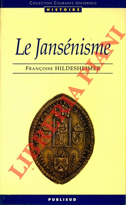 HILDESHEIMER Franoise - - Le Jansnisme en France aux XVIIe et XVIIIe sicles.