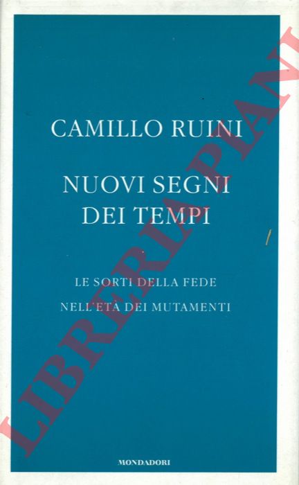 RUINI Camillo - - Nuovi segni dei tempi. Le sorti della fede nell'et dei mutamenti.