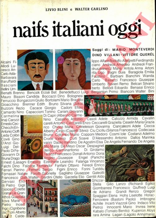 BLINI Livio - CARLINO Walter - - Naifs italiani oggi. Saggi di Mario Monteverdi - Dino Villani - Vittore Querel.