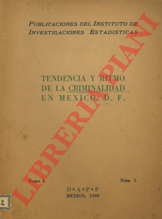 QUIROZ Alfonso - GOMEZ ROBLEDA Jos - ARGUELLES Benjamin - - Tendencia y ritmo de la criminalidad en Mexico, D. F.