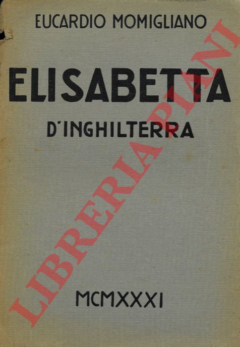 MOMIGLIANO Eucardio - - Elisabetta d'Inghilterra.