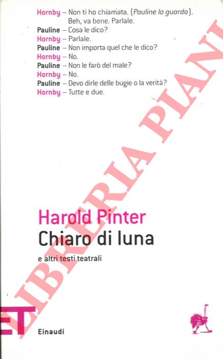 PINTER Harold - - Chiaro di luna e altri testi teatrali.