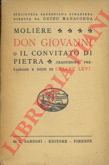 MOLIERE - - Don Giovanni o Il convitato di pietra. Traduzione, prefazione e note di Cesare Levi.
