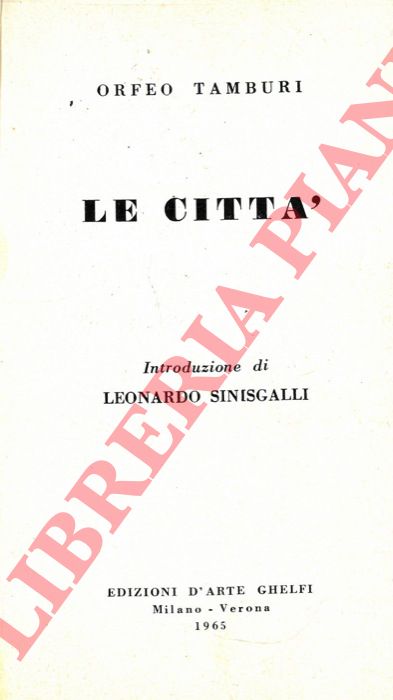 TAMBURI Orfeo - - Le citt. Introduzione di Leonardo Sinisgalli.