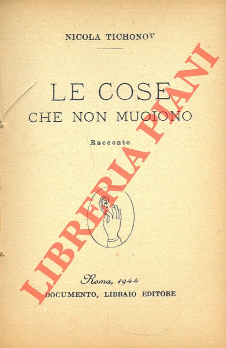 TICHONOV Nicola - - Le cose che non muoiono. Racconto.