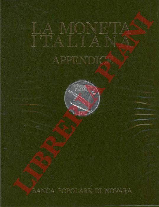 - - La moneta italiana. Un secolo dal 1870. Primo centenario. + Appendici.