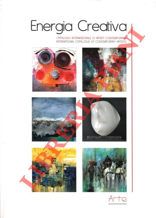 (BOSCHI Alessio - TREVISAN Paola) - - Energia creativa. Catalogo internazionale di artisti contemporanei.
