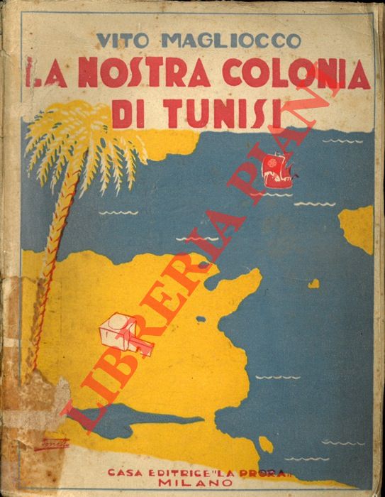 MAGLIOCCO Vito - - La nostra colonia di Tunisi.