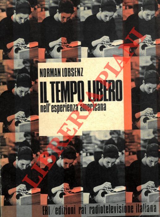 LOBSENZ Norman - - Il tempo libero nell'esperienza americana.