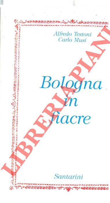 TESTONI Alfredo - MUSI Carlo - - Bologna in fiacre.