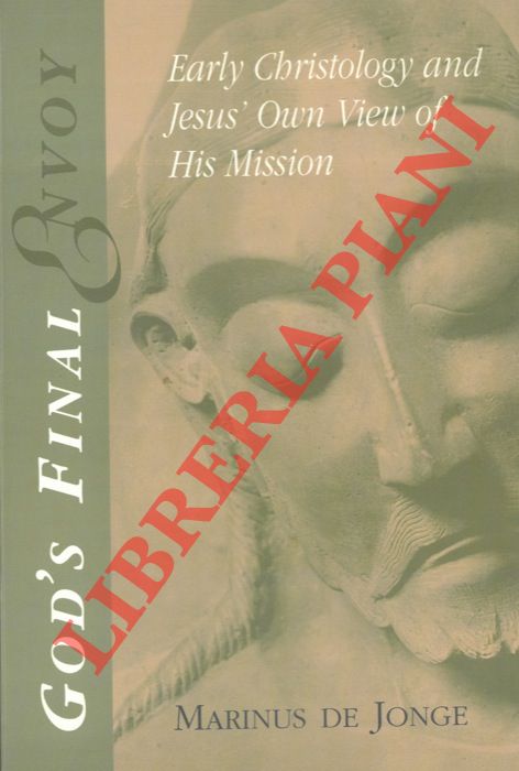 JONGE, Marinuse de - - God's Final Envoy. Early Christology and Jesus'Own View of His Mission.