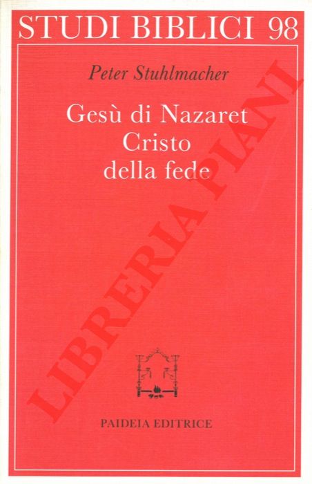 STUHLMACHER Peter - - Ges di Nazaret - Cristo della fede.