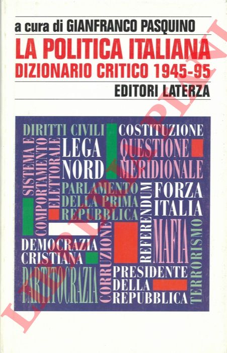 (PASQUINO Gianfranco) - - La politica italiana. Dizionario critico 1945-95.
