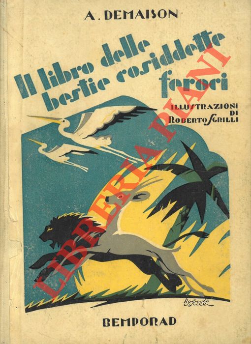 DEMAISON Andrea - - Il libro delle bestie cosiddette feroci. Versione dal francese.
