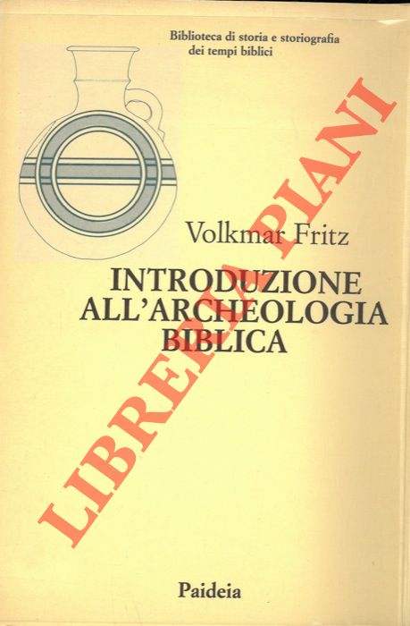 FRITZ Volkmar - - Introduzione all'archeologia biblica.