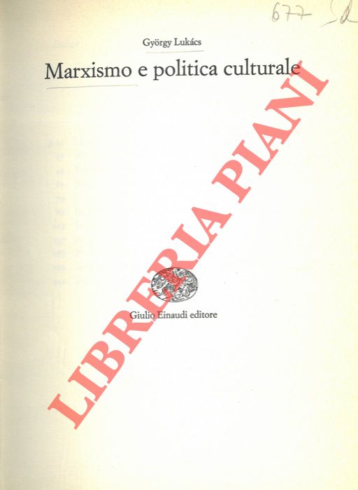 LUKACS Gyorgy - - Marxismo e politica culturale.