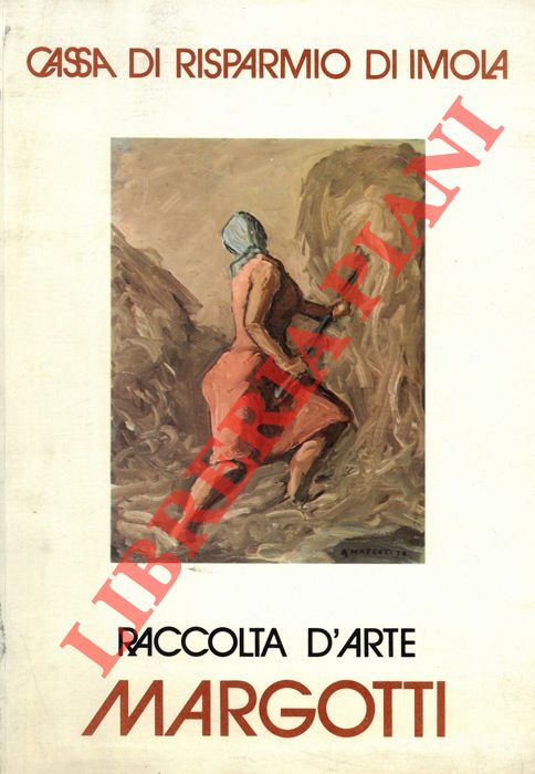 - - A. Margotti. Raccolta d'arte.