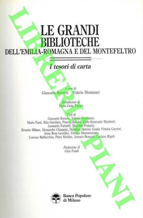 (ROVERSI Giancarlo - MONTANARI Valerio) - - Le grandi biblioteche dell'Emilia-Romagna e del Montefeltro. I tesori di carta.