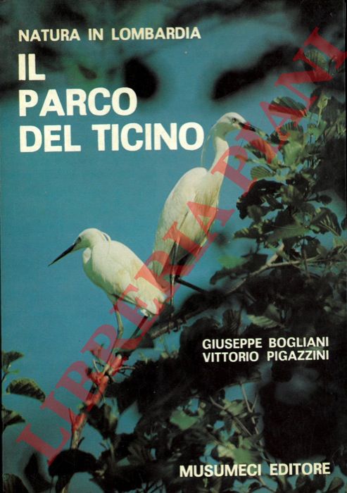 BOGLIANI Giuseppe - PIGAZZINI Vittorio - - Parco del Ticino.