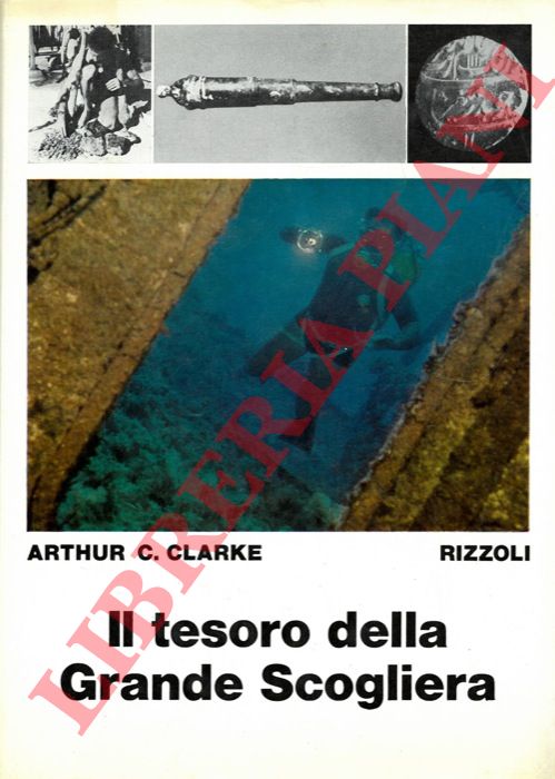 CLARKE Arthur C. - - Il tesoro della Grande Scogliera.