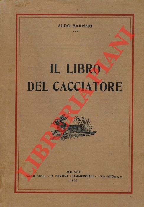 SARNERI Aldo - - Il libro del cacciatore.