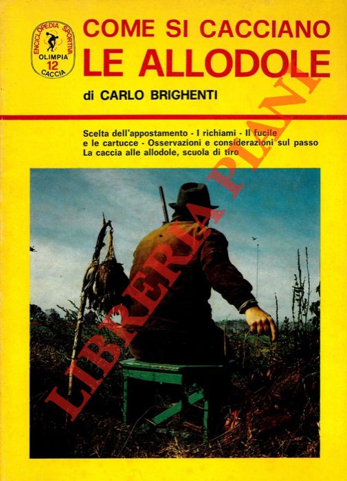 BRIGHENTI Carlo - - Come si cacciano le allodole.