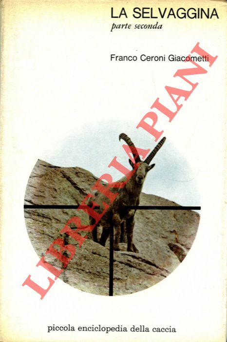 CERONI GIACOMETTI Franco - - La selvaggina. Parte seconda.