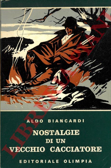BIANCARDI Aldo - - Nostalgie di un vecchio cacciatore.