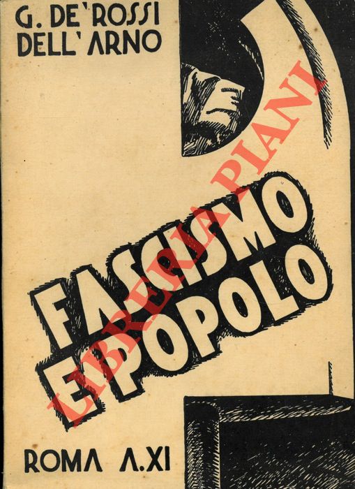 DE' ROSSI DELL'ARNO Giulio - - Fascismo e popolo.