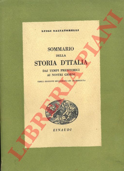 SALVATORELLI Luigi - - Sommario della storia d'Italia dai tempi preistorici ai nostri giorni.
