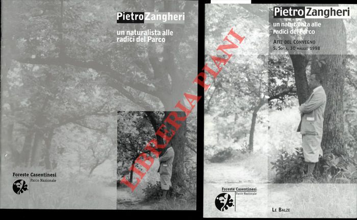 Foreste Casentinesi. Parco Nazionale - - Pietro Zangheri. Un naturalista alle radici del Parco.