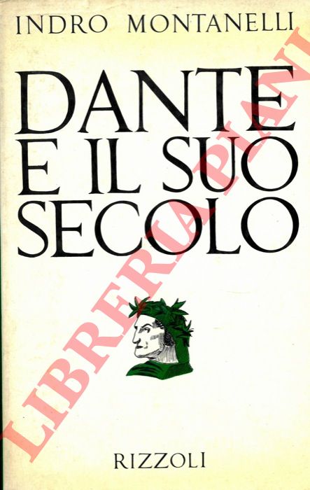 MONTANELLI Indro - - Dante e il suo secolo.