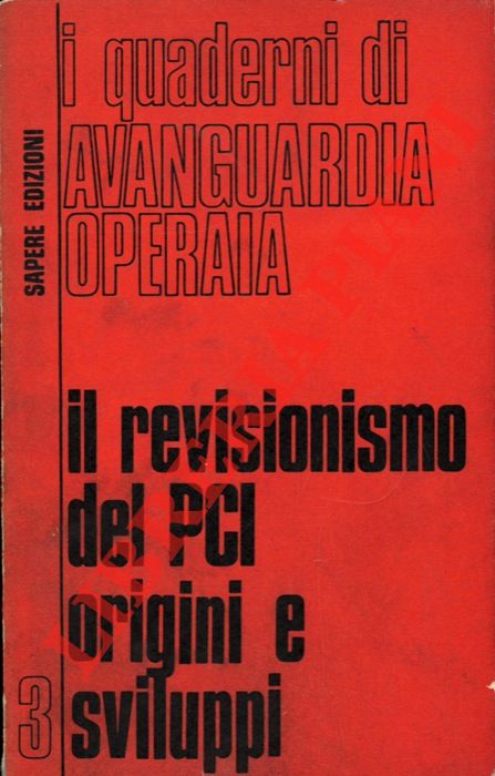 AA.VV. - - Il revisionismo del PCI : origini e sviluppi