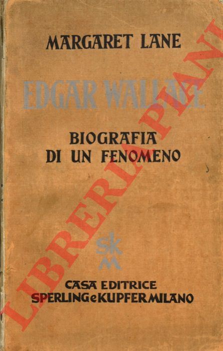 LANE Margaret - - Edgar Wallace. Biografia di un fenomeno.